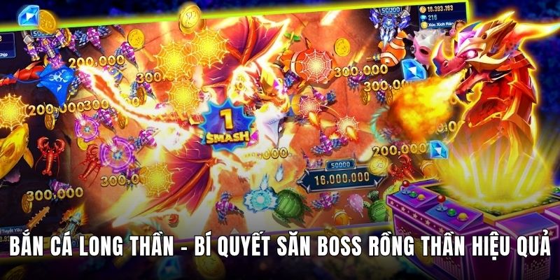 Bắn Cá Long Thần – Bí Quyết Săn Boss Rồng Thần Hiệu Quả