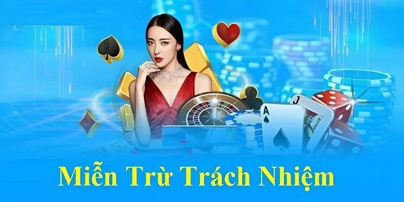 Điểm chơi có quyền miễn trừ trách nhiệm